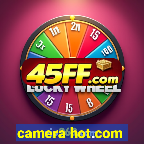 camera hot.com